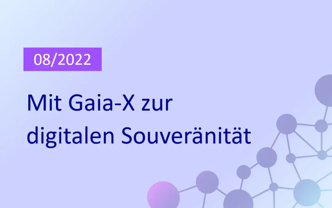 Gaia-X zum EU-Cloud- und KI-Entwicklungsgesetz: Ein Schritt zur digitalen Souveränität