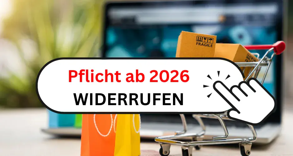 Widerrufsbutton: Neue Pflicht für Online-Verträge stärkt Verbraucherschutz